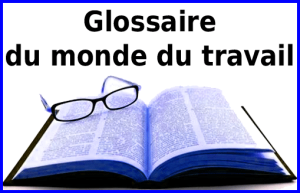 Glossaire du monde du travail