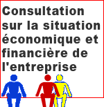 Consultation sur la situation économique et financière de l'entreprise