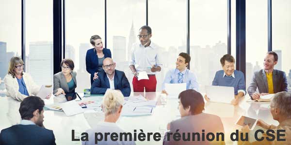 La première réunion du CSE